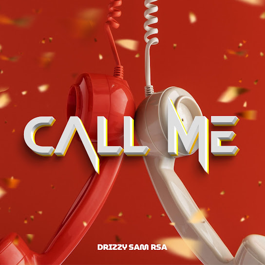 Drizzy Sam (RSA) – Call Me Drizzy Sam (RSA) – Call Me