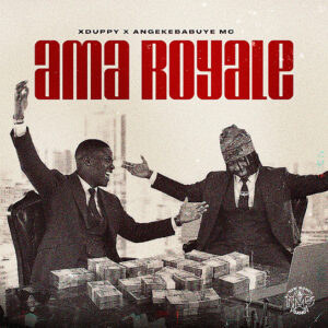 XDuppy & Angekebabuye MC – Ama Royale