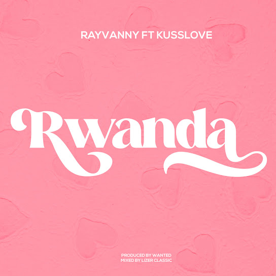 Rayvanny – Rwanda Rayvanny – Rwanda
