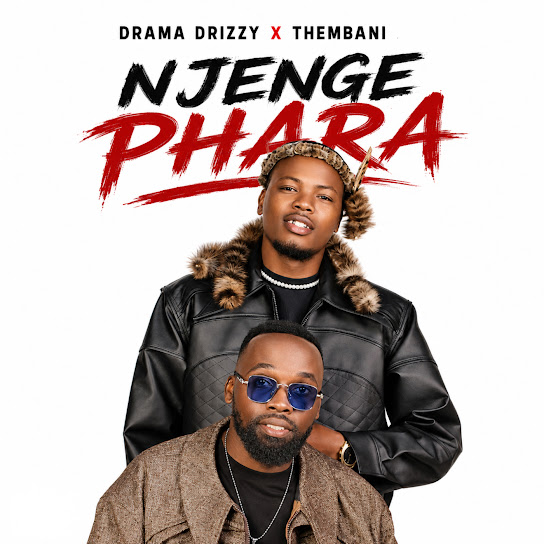 Drama Drizzy – Njenge Phara Drama Drizzy – Njenge Phara
