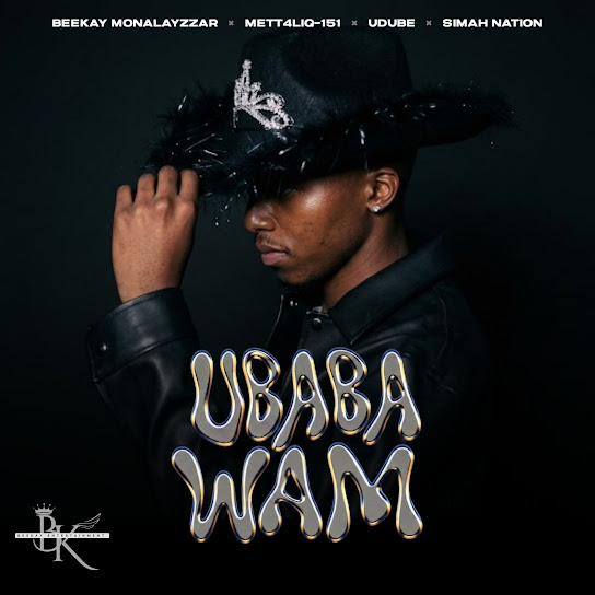 Beekay Monalayzzar – Ubaba wam