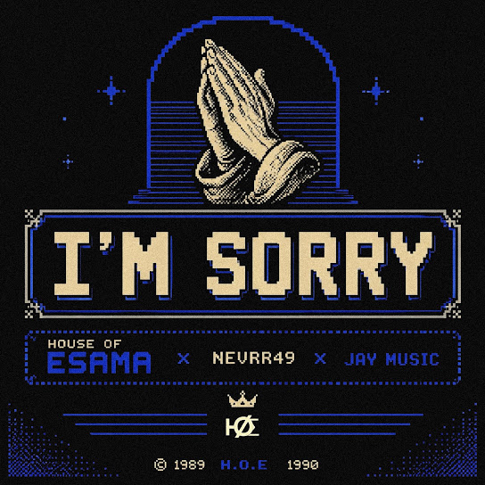 House Of ESAMA – I'm Sorry