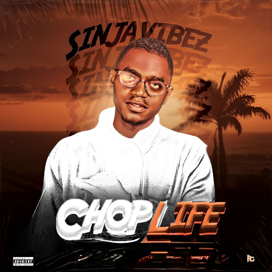 SinjaVibez – Chop Life