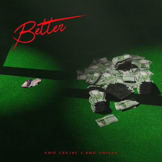 Khid Ceejay – Better