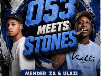 Mender_ZA, uLazi – 053 Meets Stones