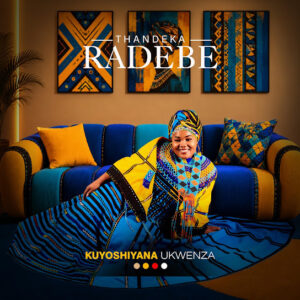 Thandeka Radebe - Kuyoshiyana UKwenza (Album)