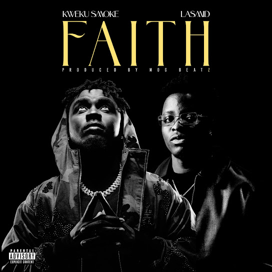 Kweku Smoke – Faith Kweku Smoke – Faith