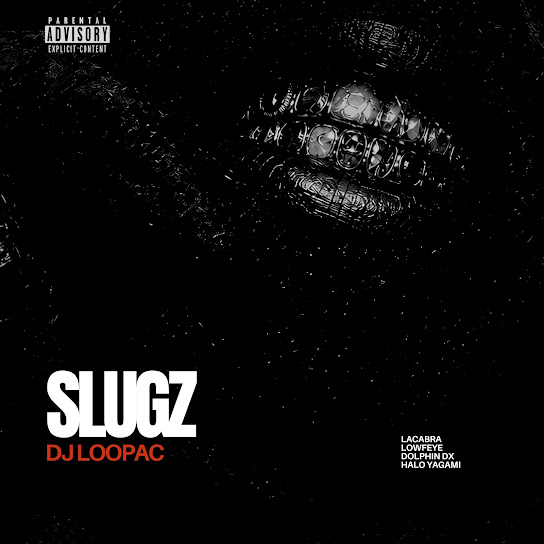 DjLoopac – SLUGZ DjLoopac – SLUGZ
