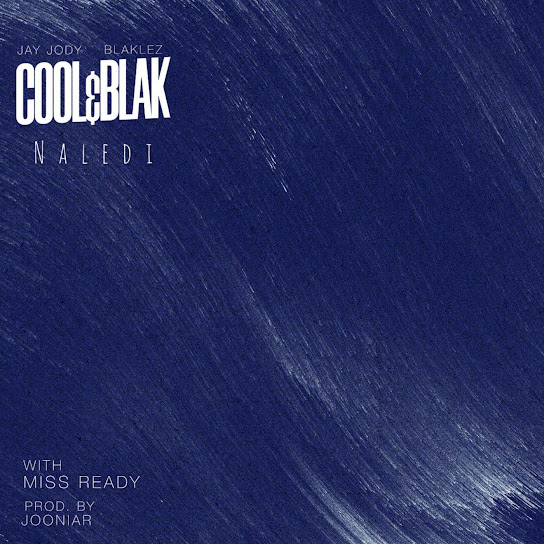 Cool&Blak – Naledi Cool&Blak – Naledi