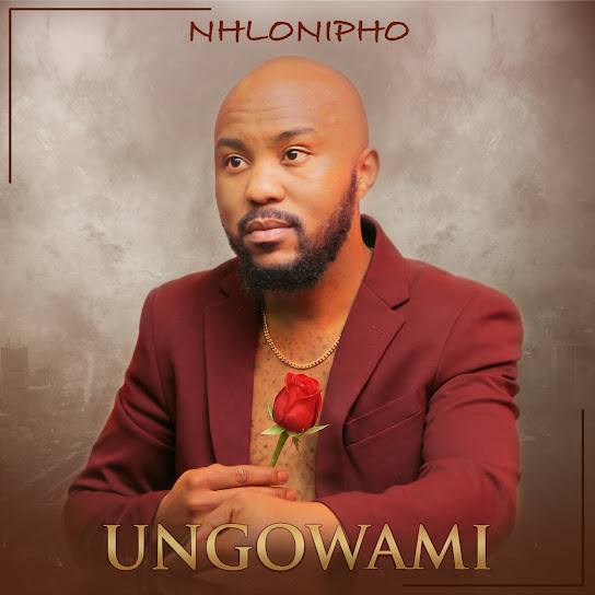 NHLONIPHO – UNGOWAMI NHLONIPHO – UNGOWAMI