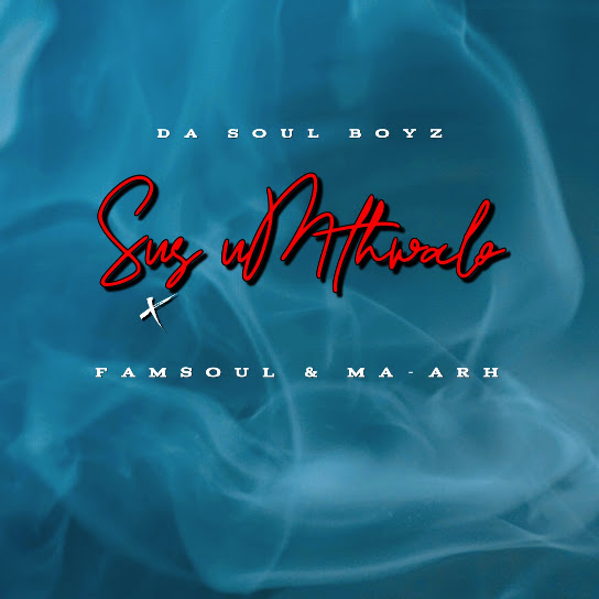 Da Soul Boyz – Sus uMthwalo