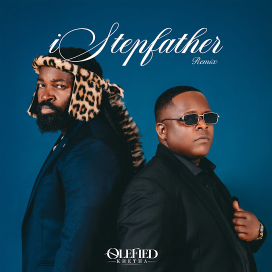 Olefied Khetha – iStep Father (Remix)