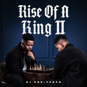 DJ Pre_Tedzo – Rise Of A King II