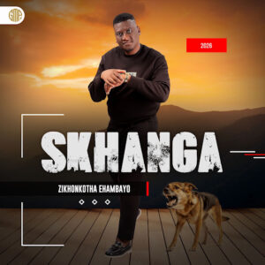 Skhanga – Zikhonkotha Ehambayo