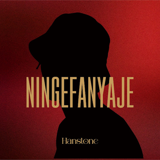 Hanstone – Ningefanyaje
