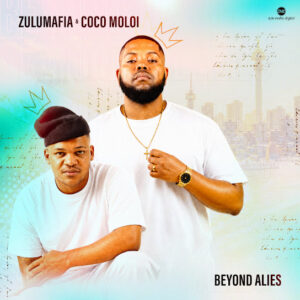 ZuluMafia & Coco Moloi – Beyond Alies