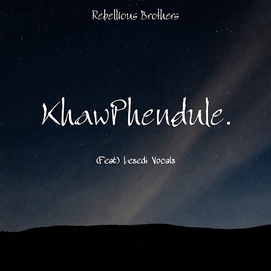 Rebellious Brothers – Khawphendule