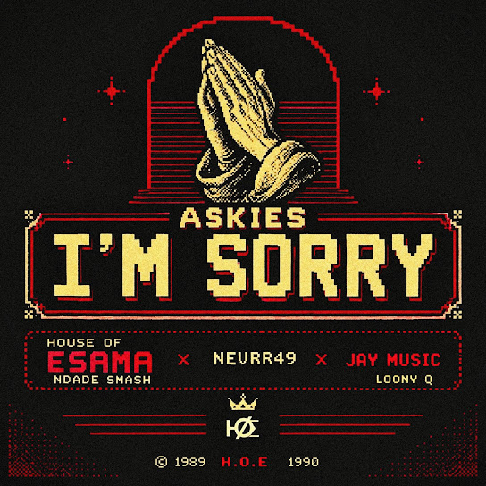 House Of ESAMA – Askies I'm Sorry