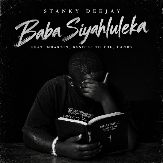 Stanky Deejay – Baba Siyahluleka