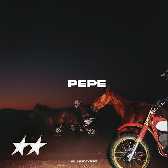 Killervybez – Pepe