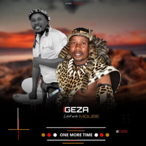 Igeza Lakwamgube – One More Time