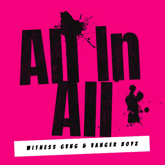Witness Gvng – All in All