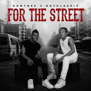 Gumtree & Kayclassic – For The Street