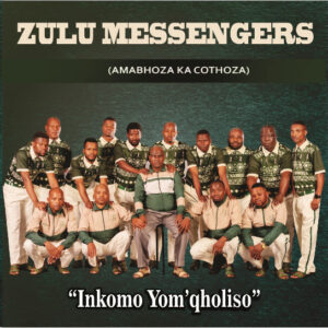 Zulu Messengers – Inkomo Yomqholiso