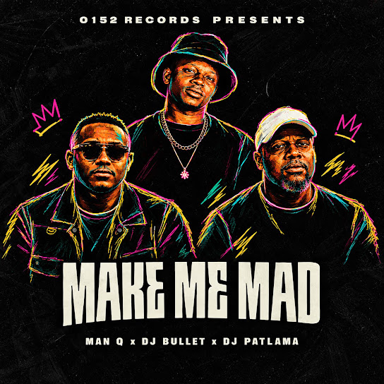 Man Q – Make Me Mad