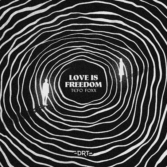 Tefo Foxx – Love Is Freedom