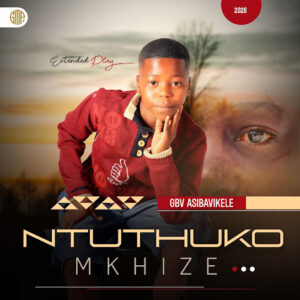 Ntuthuko Mkhize – Gbv asibavikele