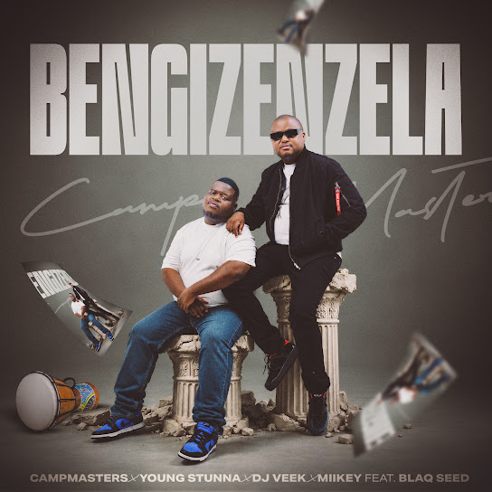 Campmasters – Ukube Bengizenzela