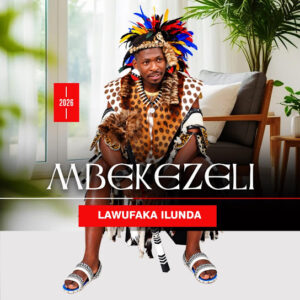 Mbekezeli 1010 – Lawufaka Ilunda
