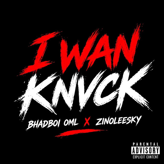 Bhadboi OML – I Wan Knvck