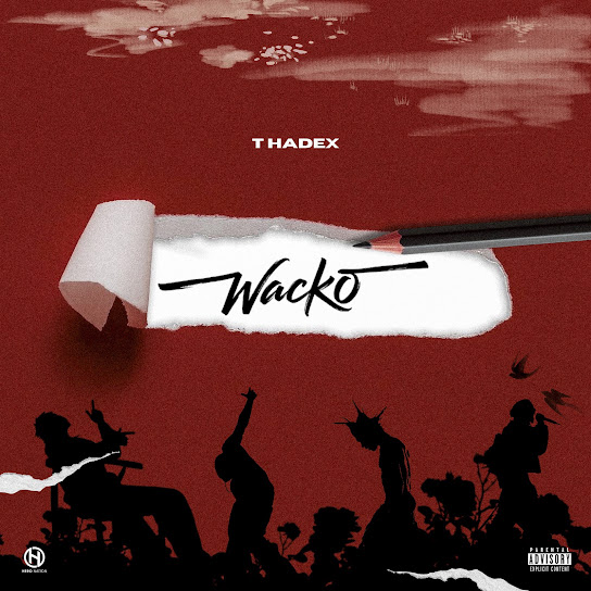 T Hadex – Wacko