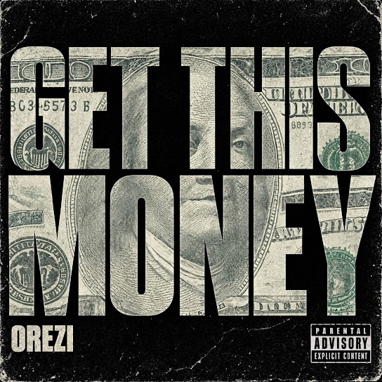 Orezi – Get This Money